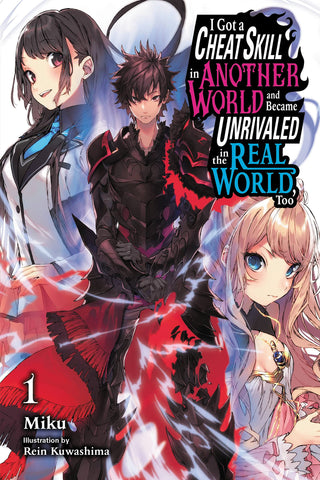 I Got a Cheat Skill in Another World and Became Unrivaled in the Real World, Too, Vol. 1 (light novel) front view