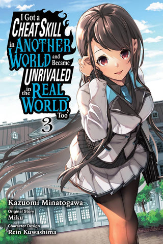 I Got a Cheat Skill in Another World and Became Unrivaled in the Real World, Too Volume 3 Manga