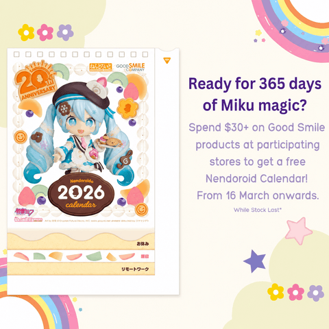 Free Gift FREE GIFT - Limited Edition 2026 Nendoroid Calendar <br>(Coupon: GSC2026)