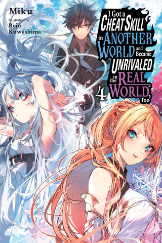 I Got a Cheat Skill in Another World and Became Unrivaled in the Real World, Too, Vol. 4 (light novel) front view